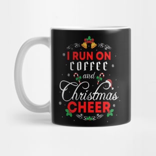 I Run on Coffee and Christmas Cheer Mug